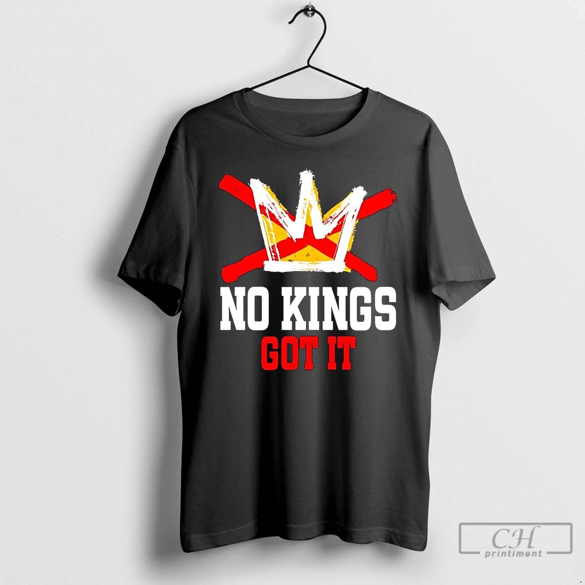 Classic No Kings Got It Anti Trump T Shirts