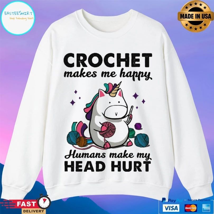 Unicorn Crochet Makes Me Happy Humans Make My Head Hurt T-shirt
