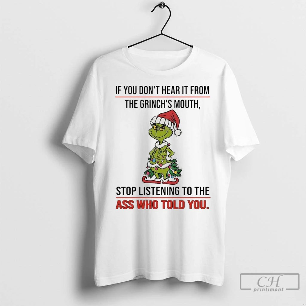 Premium Grinch Christmas Tree If You Dont Hear It From The Grinchs Mouth Stop Listening