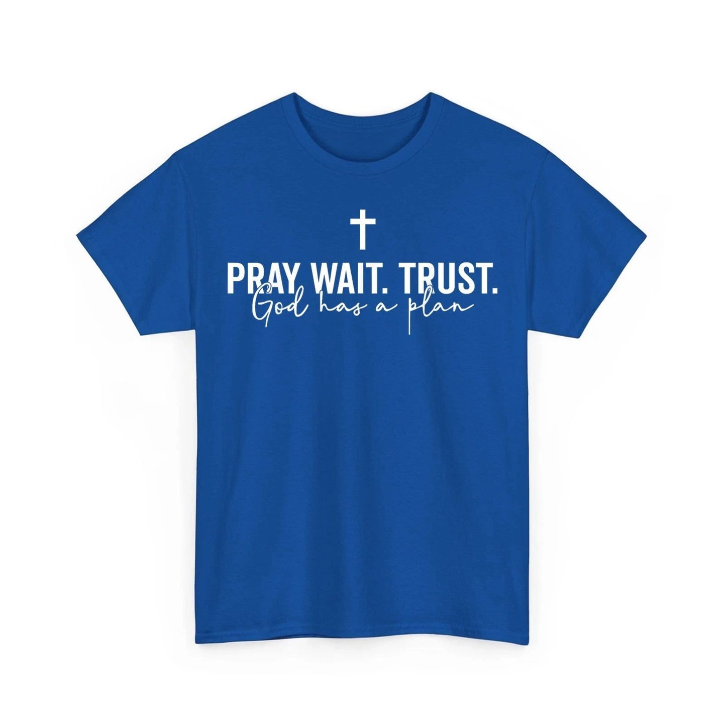 Pray Wait Trust God Has A Plan Bible Christian Saying Jesus Unisex T-Shirt