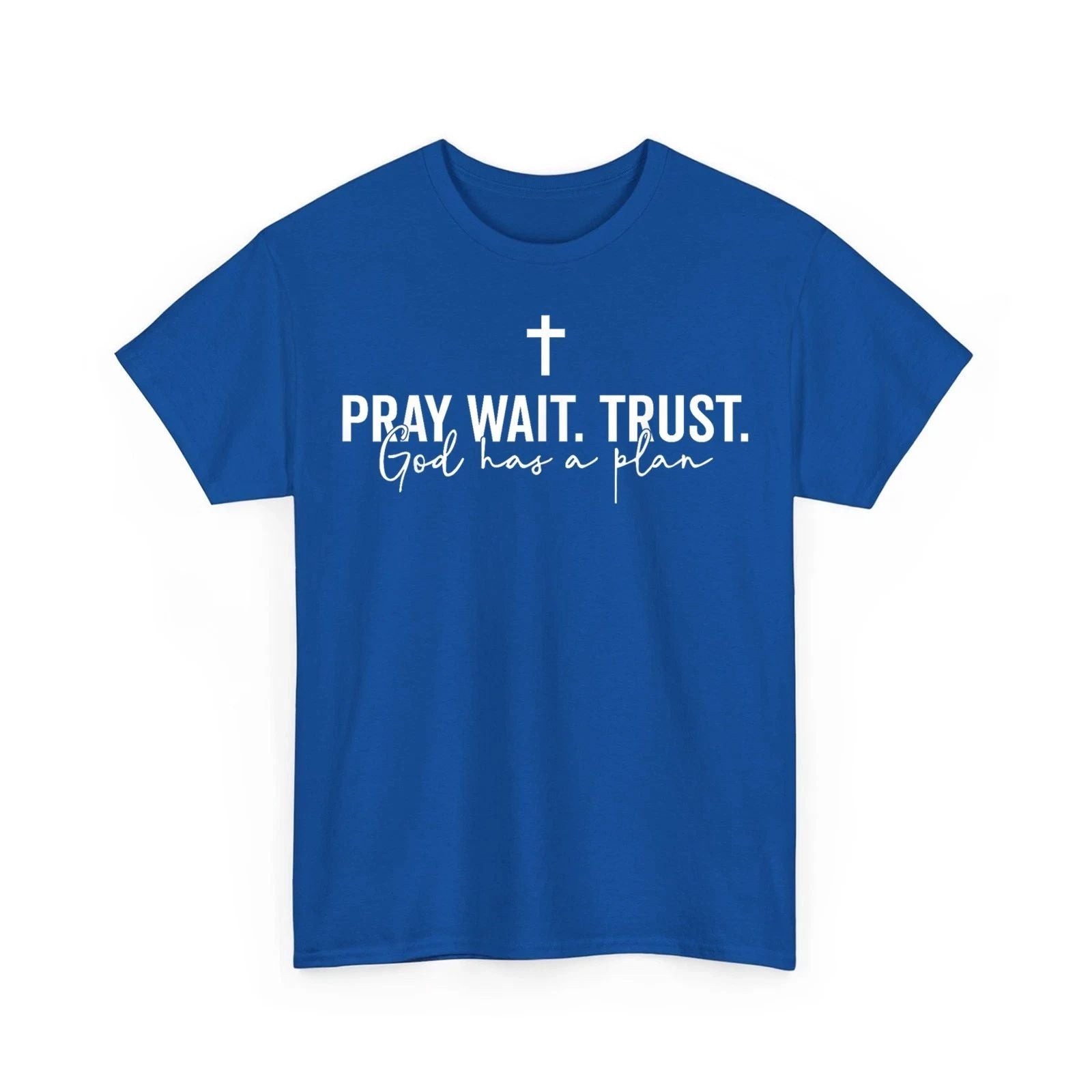 Pray Wait Trust God Has A Plan Bible Christian Saying Jesus Unisex T-Shirt