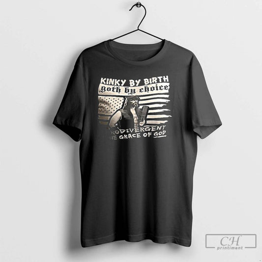 Premium Kinky By Birth Goth By Choice Neurodivergent By The Grace Of God T Shirts