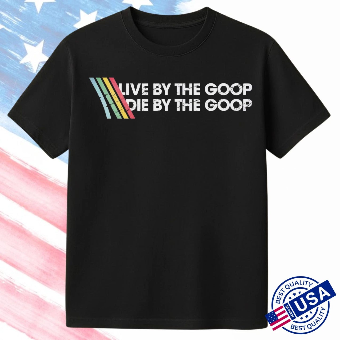 TRENDING - Live By The Goop Gamer Quote T-Shirt Reprint Full Size S-5XL Unisex