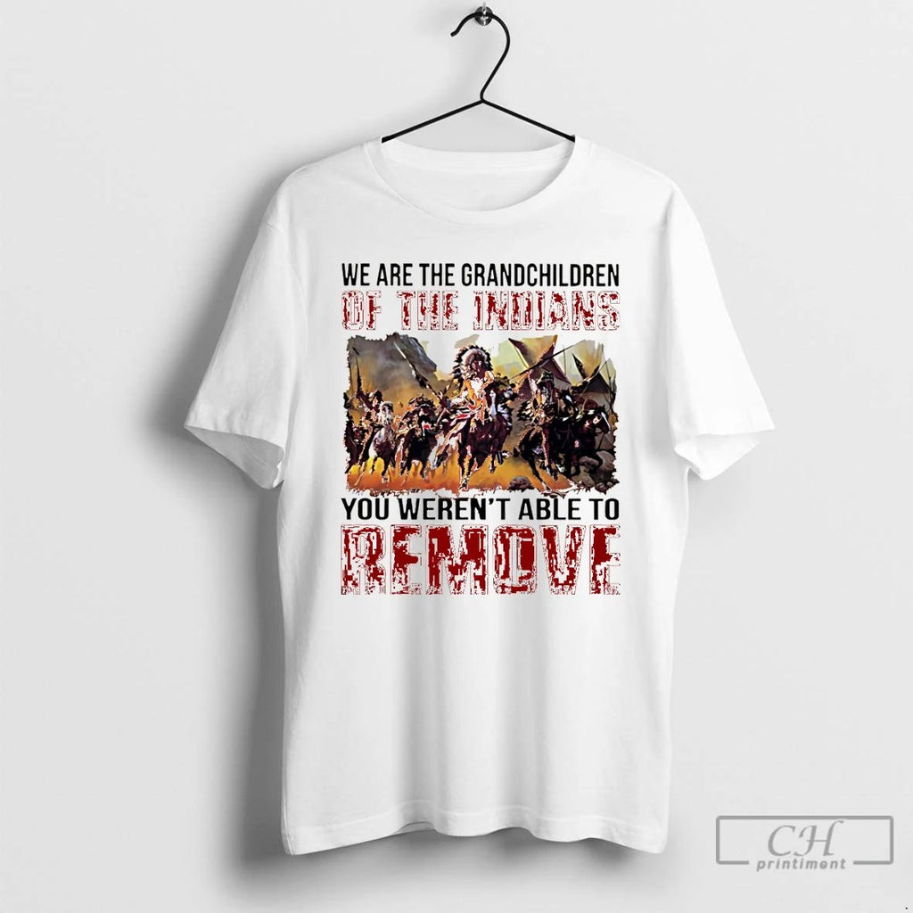 Premium We Are The Grandchildren Of The Indians You Werent Able To Remove Christmas