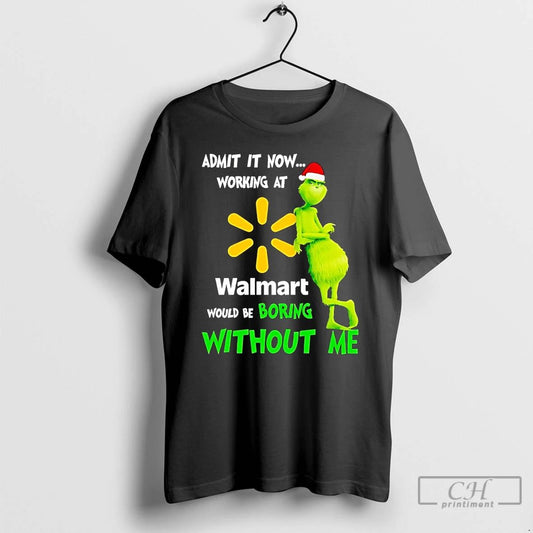 Classic Grinch Admit It Now Working At Walmart Christmas T Shirts