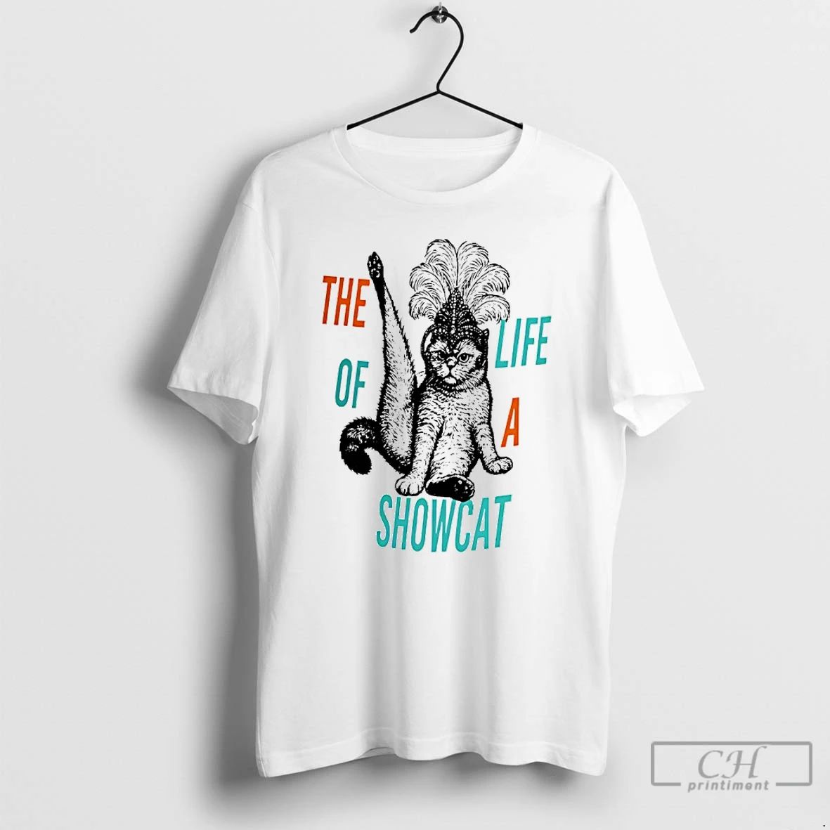 Classic The Life Of A Showcat Cat T Shirts