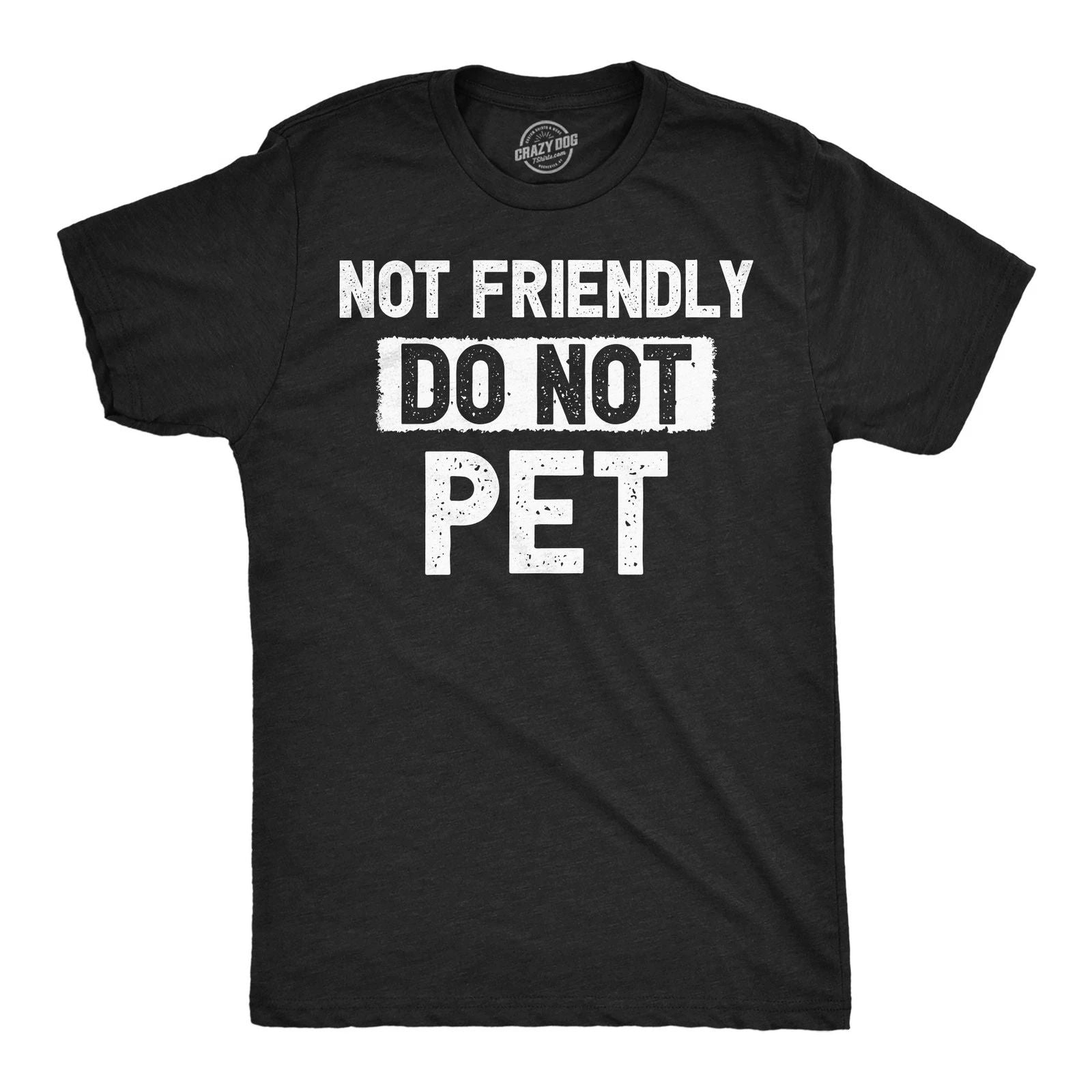 Mens Funny T Shirts Not Friendly Do Not Pet Sarcastic Warning Graphic Novelty