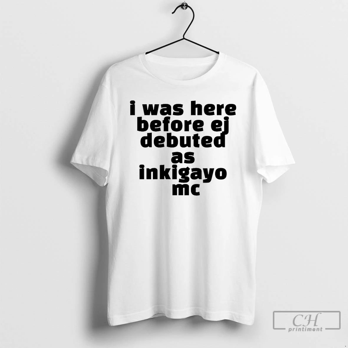 Classic I Was Here Before Ej Debuted As Inkigayo Mc T Shirts