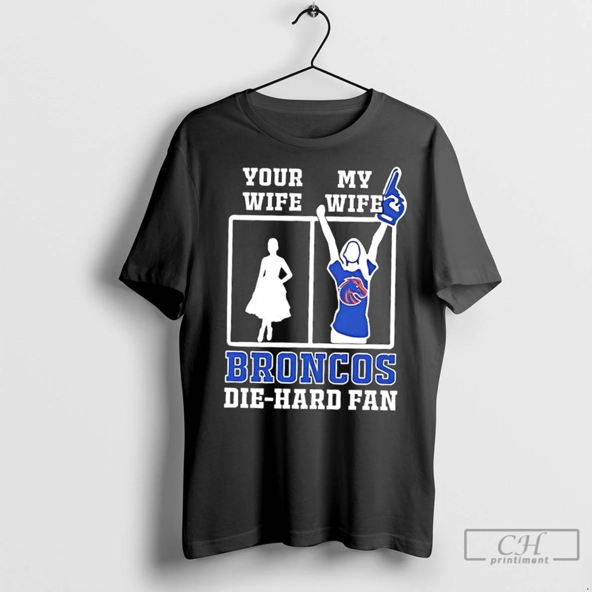 Classic My Wife Boise State Broncos Football Die Hard Fan
