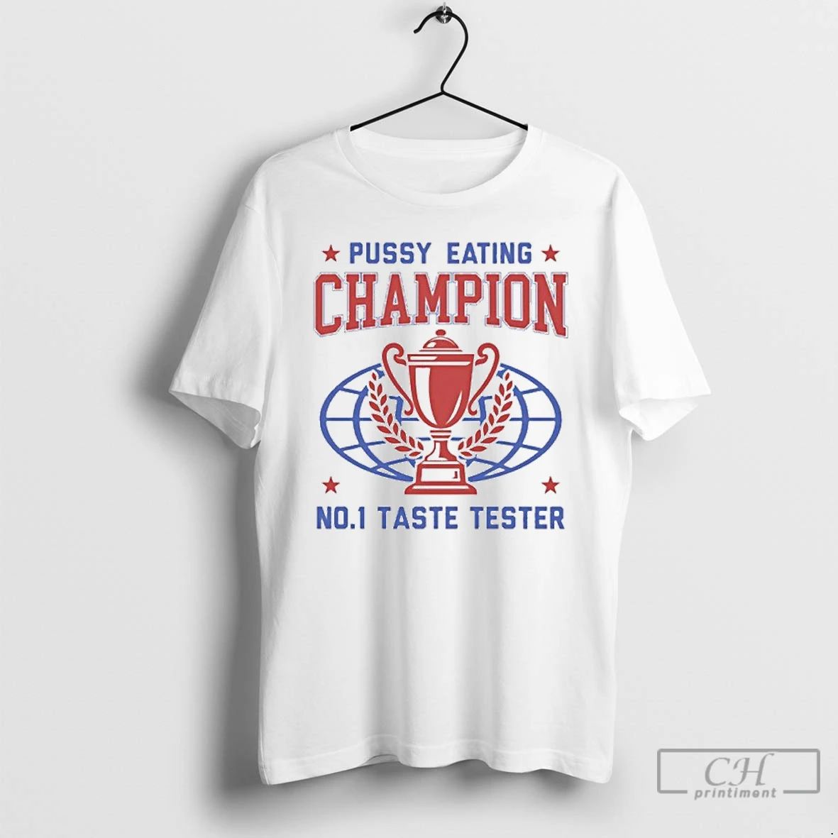 Premium Pussy Eating Champion No 1 Taste Tester T Shirts