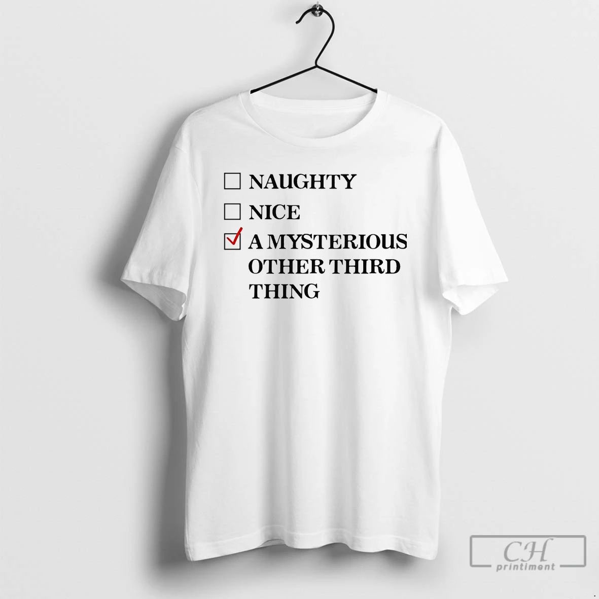 Classic Naughty Nice A Mysterious Other Third Thing T Shirts