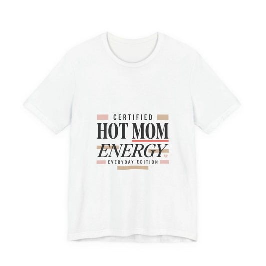 Hot Mom Energy Tee | minimalist mom shirt, streetwear mom