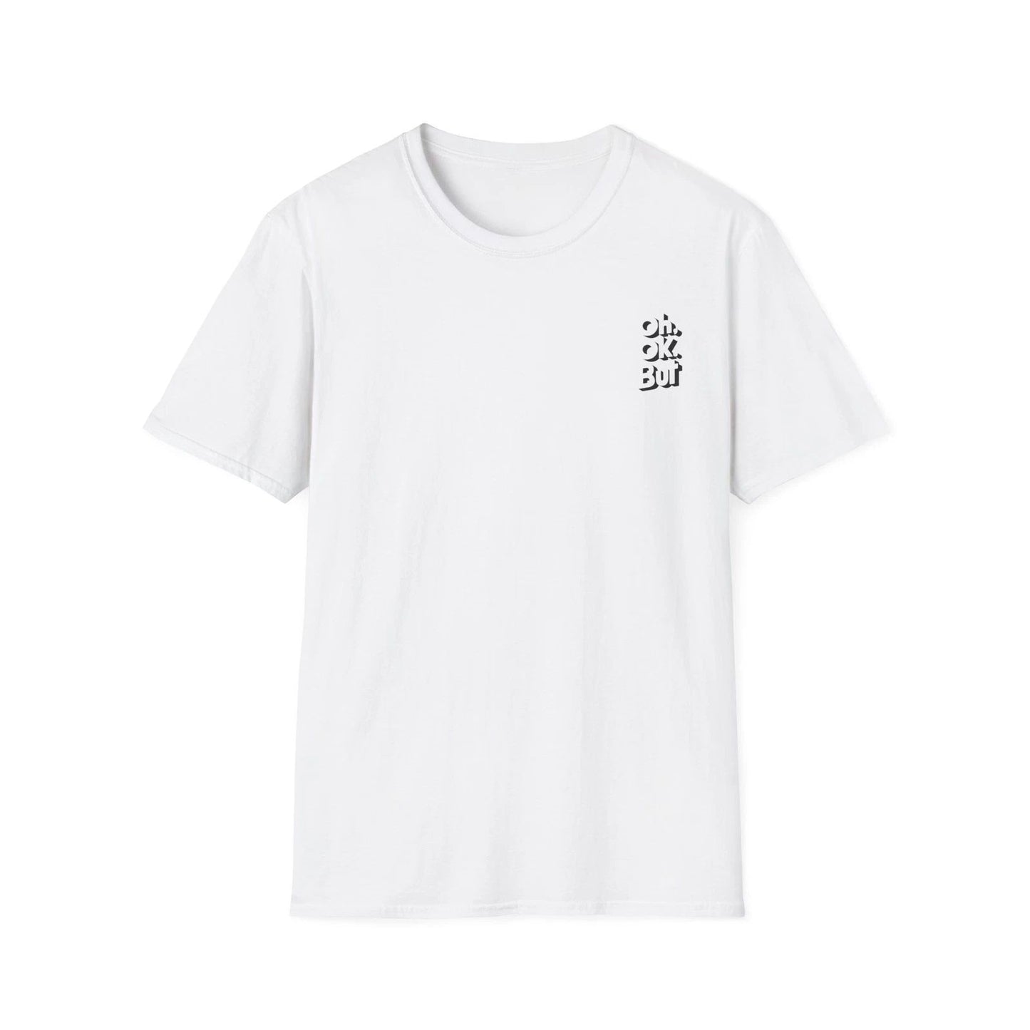 OH OK BUT T-Shirt White Funny Quotes Abstract Design Trendy Lifestyle Fashion