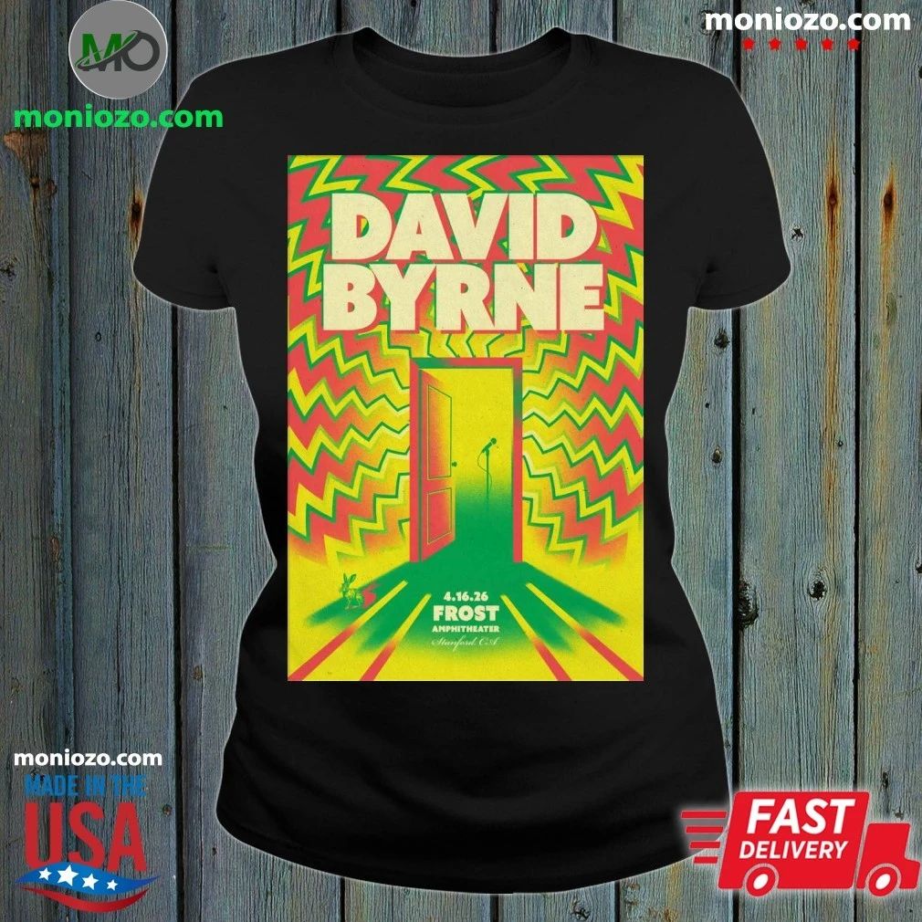 Original David Byrne In Stanford CA On April 16 2026 Poster Shirt