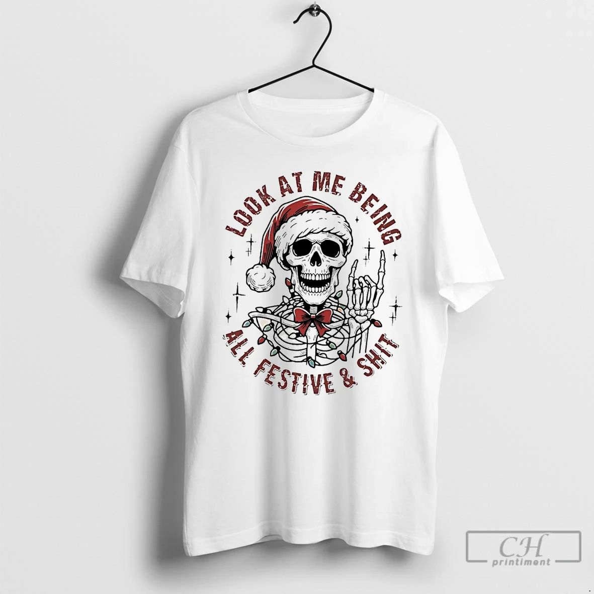 Classic Skull Look At Me Being All Festive And Shit Christmas T Shirts