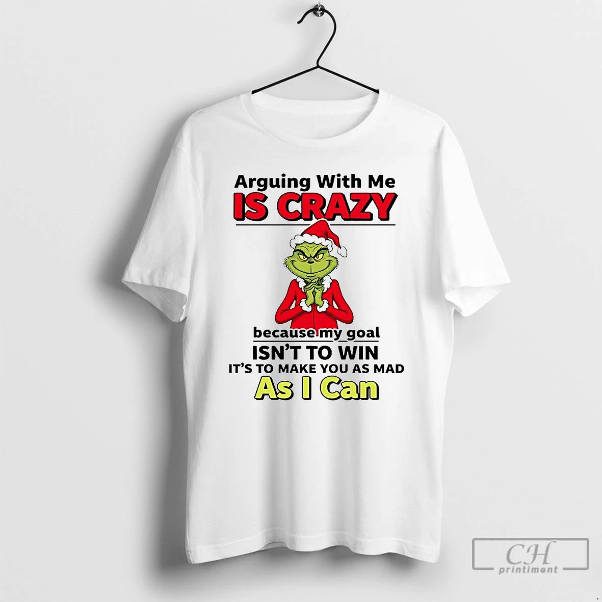 Premium Grinch Arguing With Me Is Crazy As I Can Christmas T Shirts