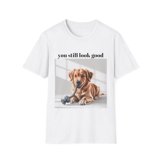 Dog Lover's Unisex Softstyle T-Shirt - 'You Still Look Good'