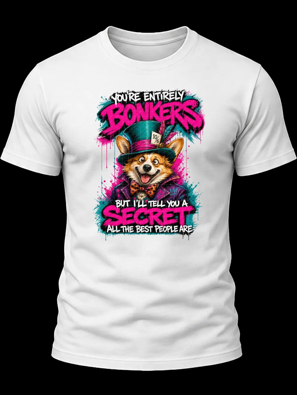 You’re Entirely Bonkers Corgi Shirt