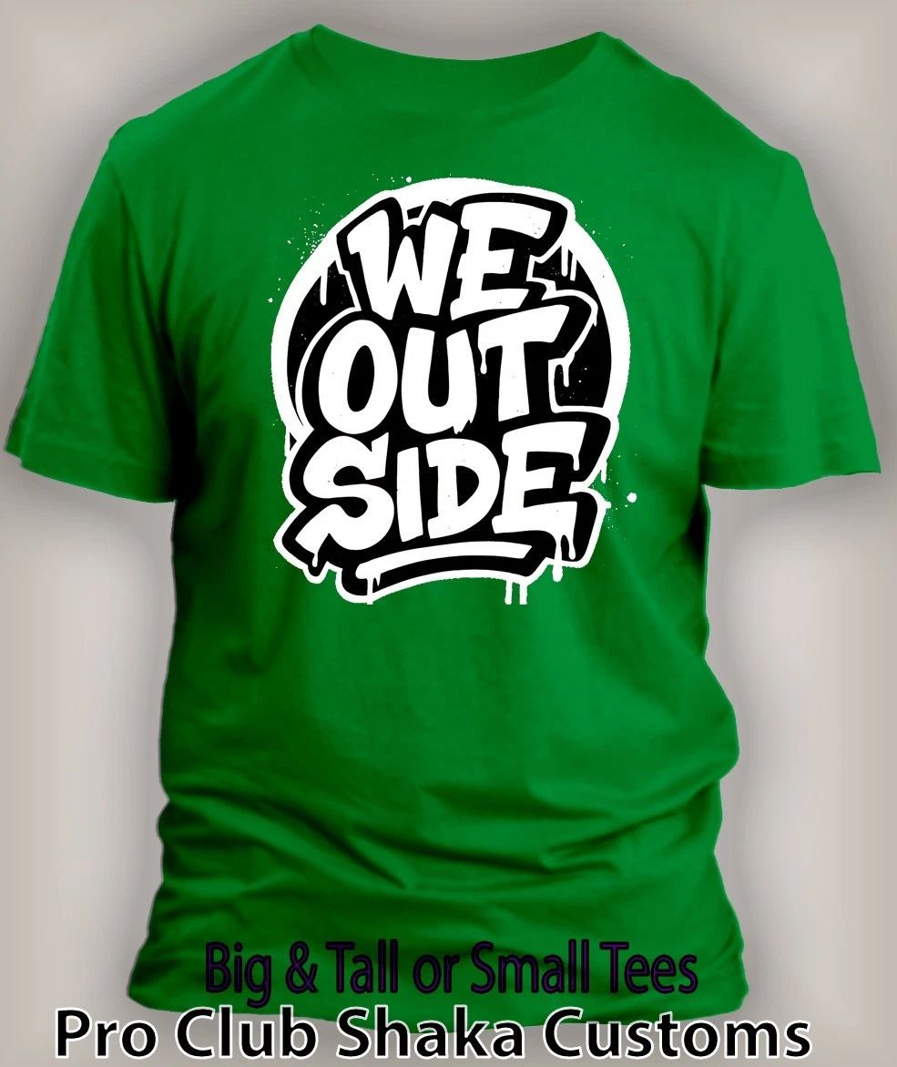 Mens Sport We Ouside Tee Kelly Green Shirt Streetwear Hip Hop Graphic Big Tall