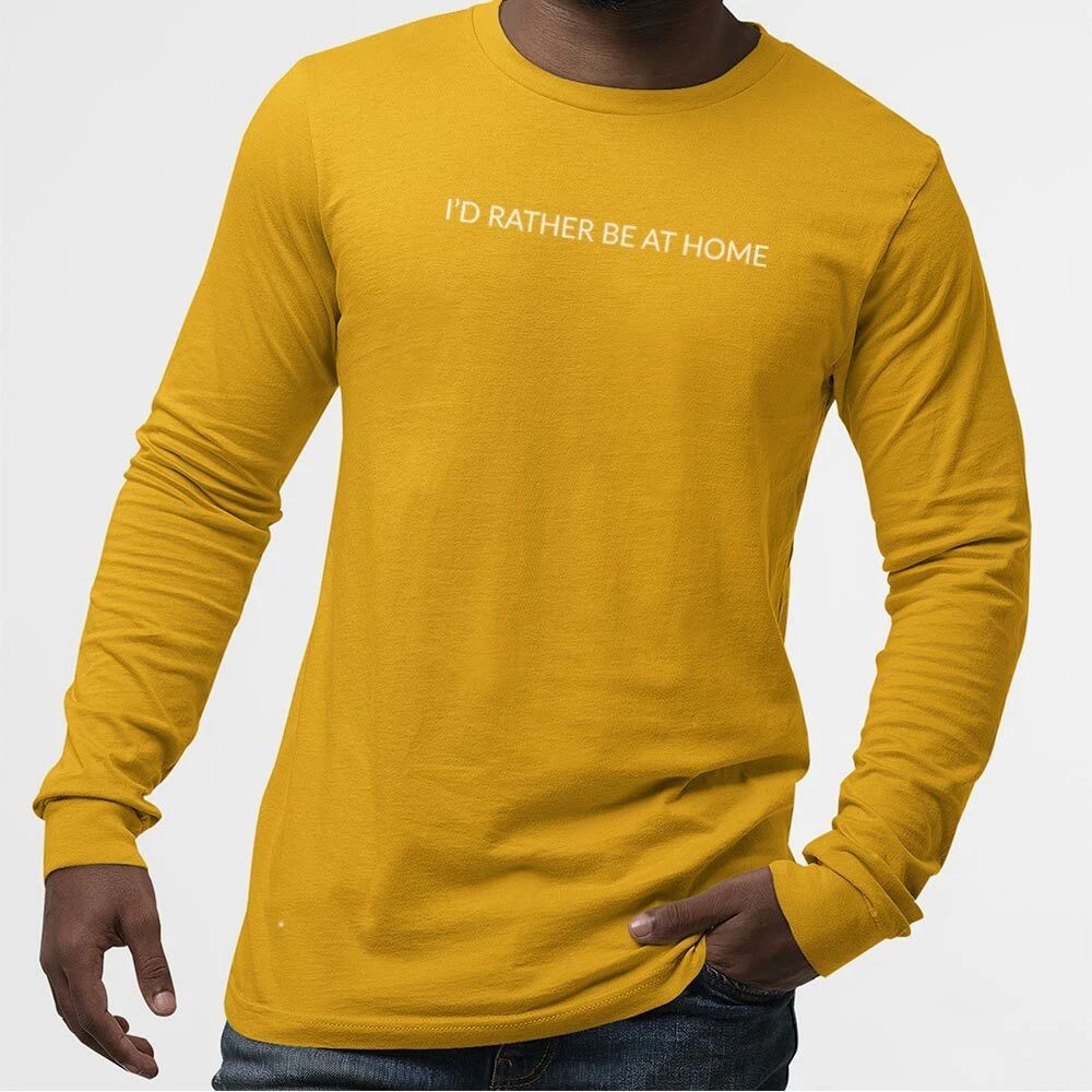 I'D RATHER BE AT HOME UnisexTshirtLongSleeve-Simple Minimal Printed One Liner