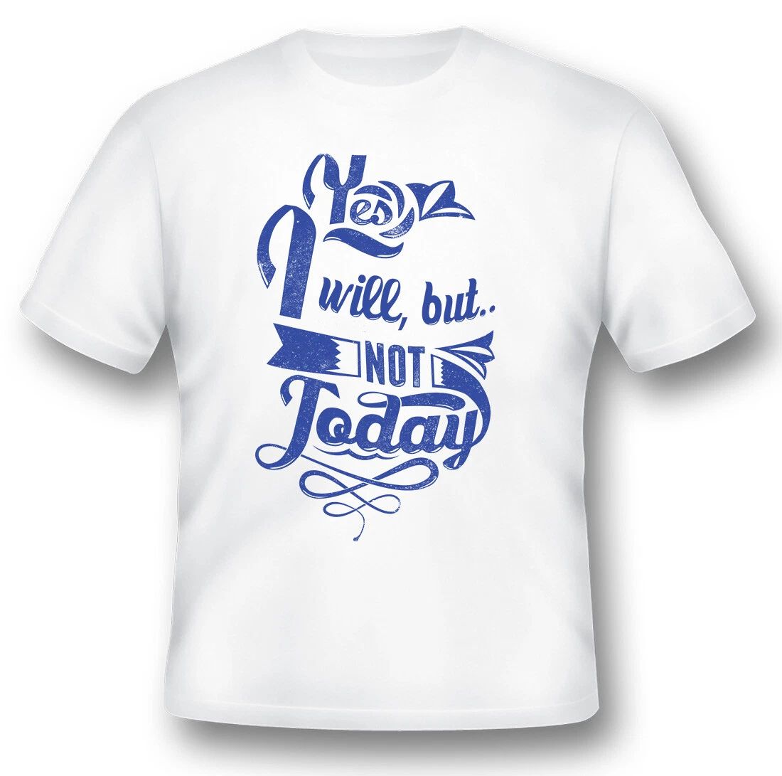 Not today humor funny black or white tee shirt