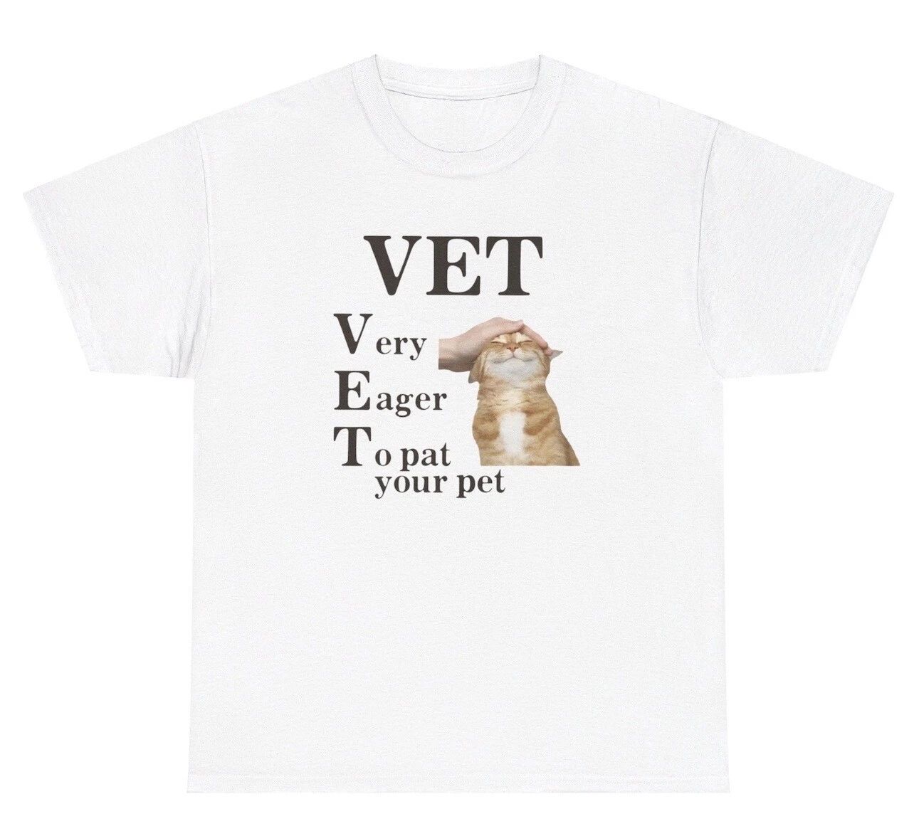 VET Very Eager To Pat Your Pet Cat TShirt Funny Cat Veterinarian Lover Humor Tee