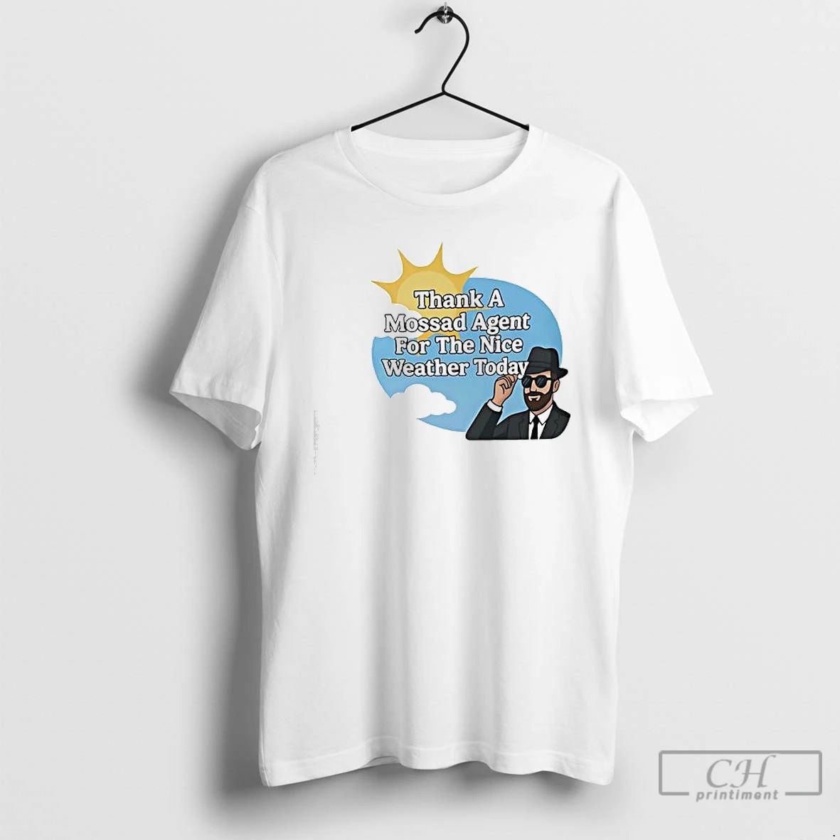 Premium Thank A Mossad Agent For The Nice Weather Today T Shirts