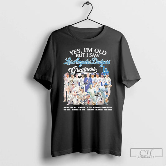 Premium Yes Im Old But I Saw Dodgers Legends Greatness Signatures T Shirts