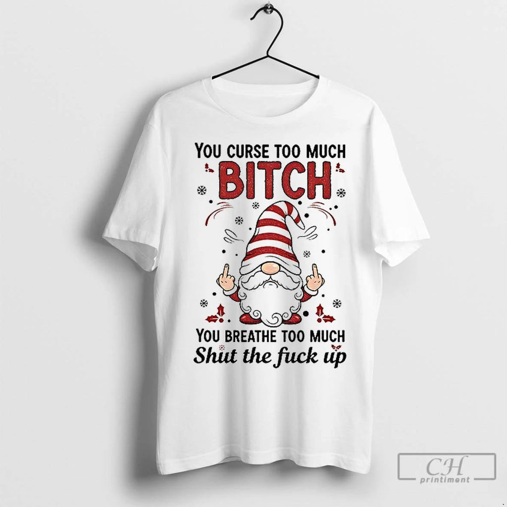 Premium Gnome Middle Finger You Curse Too Much Bitch You Breathe Too Much Shut The