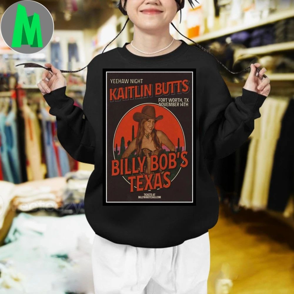 Kaitlin Butts Billy Bob’s Texas Fort Worth, TX Poster Shirt