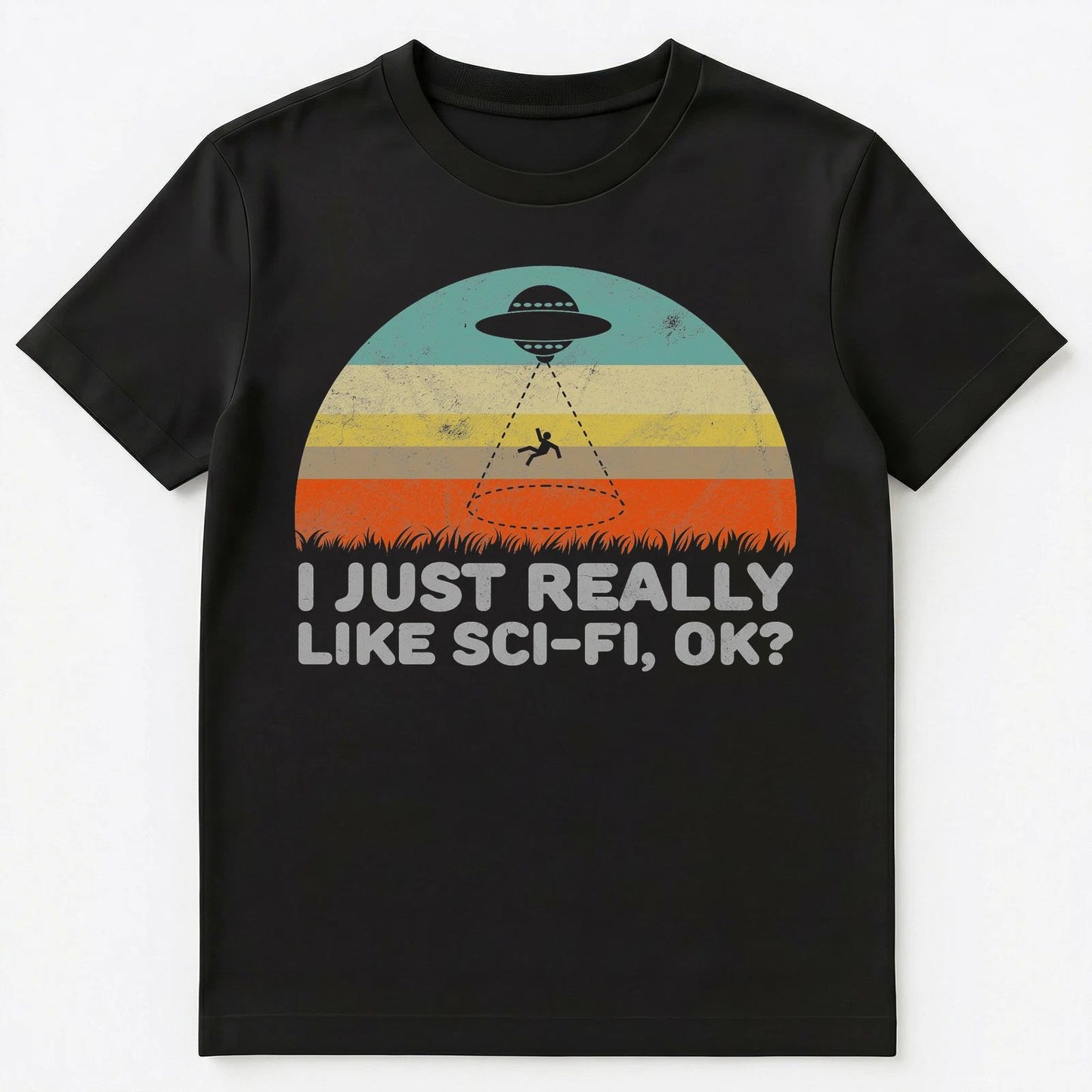 Funny I Just Really Like Sci Fi Ok Unisex T-Shirt