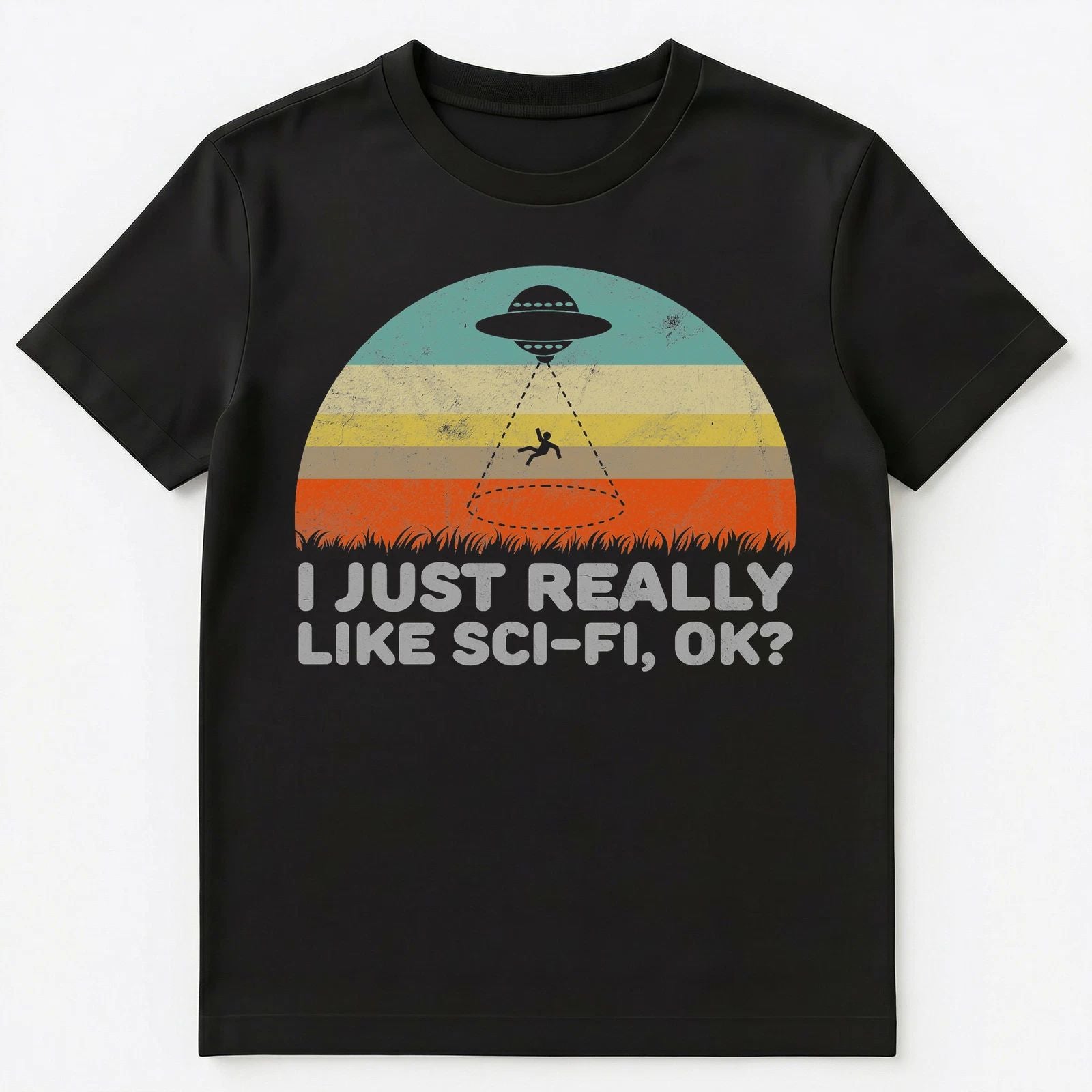 Funny I Just Really Like Sci Fi Ok Unisex T-Shirt