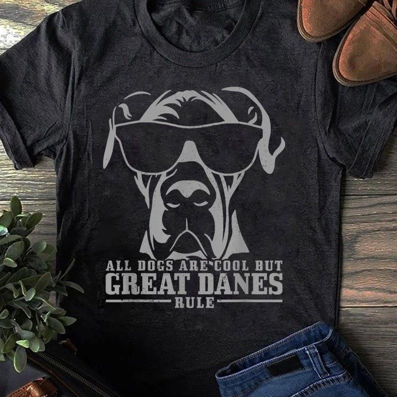 Great Dane All Dogs Are Cool Great Danes Rule Funny T-Shirt - Gift for Dog Lo...