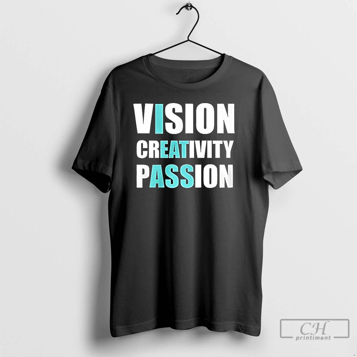 Classic Vision Creativity Passion T Shirts