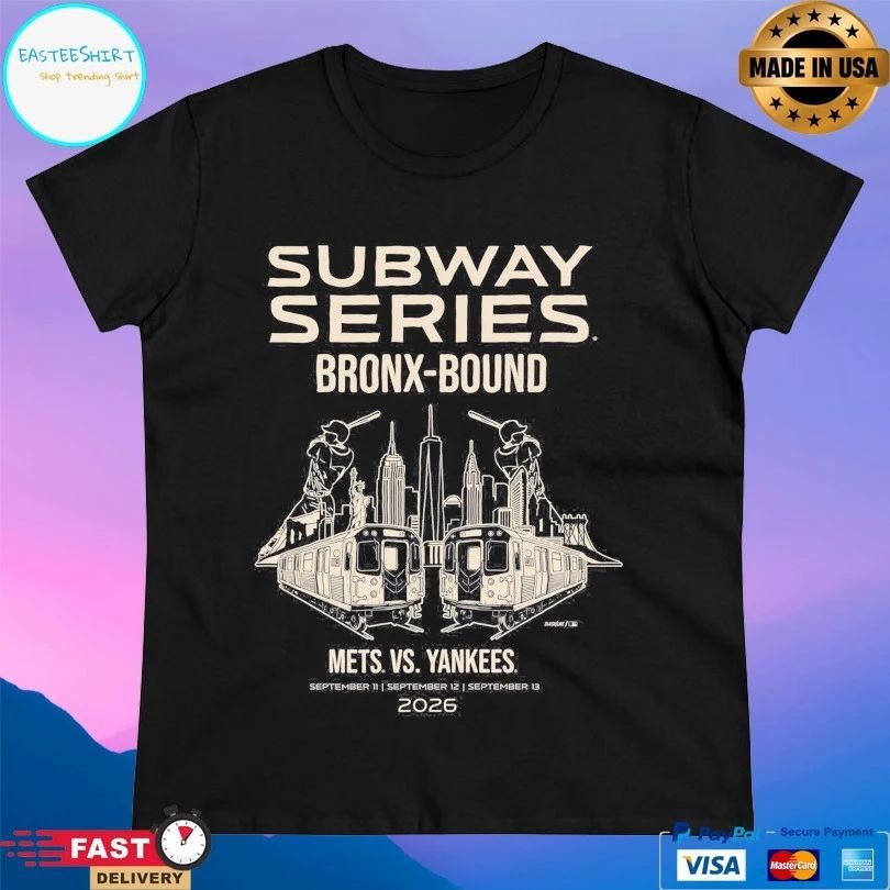 Subway Series Bronx-Bound Mets Vs Yankees September 11 September 12 September 13 2026 T-shirt