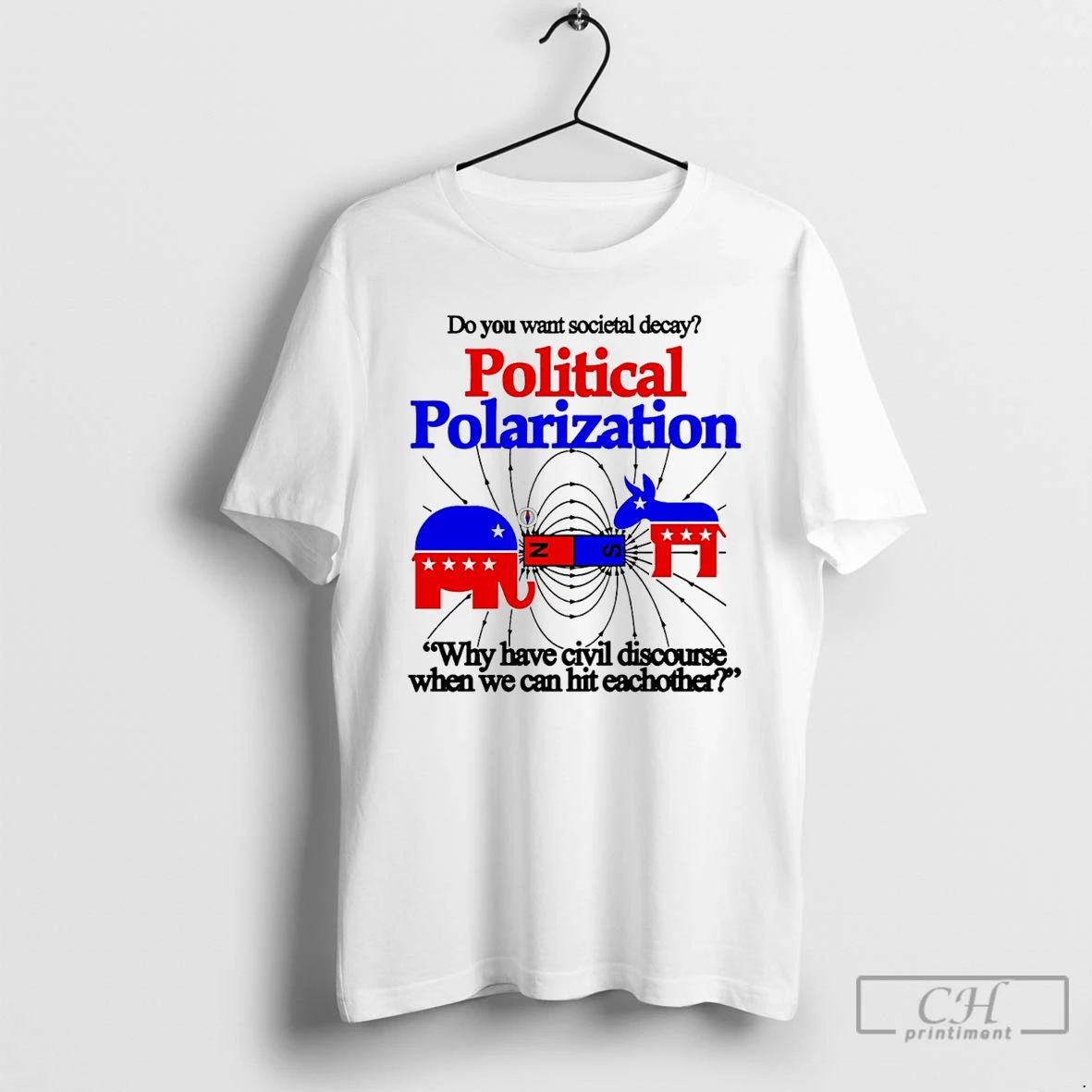 Premium Do You Want Societal Decay Political Polarization Republican And Democratic T Shirts