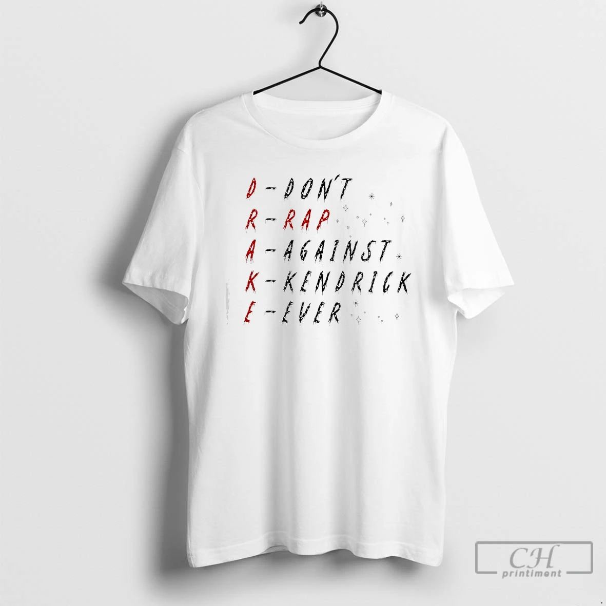 Premium Dont Rap Against Kendrick Ever Drake T Shirts