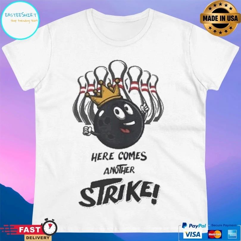Here Comes Another Strike Bowling T-shirt