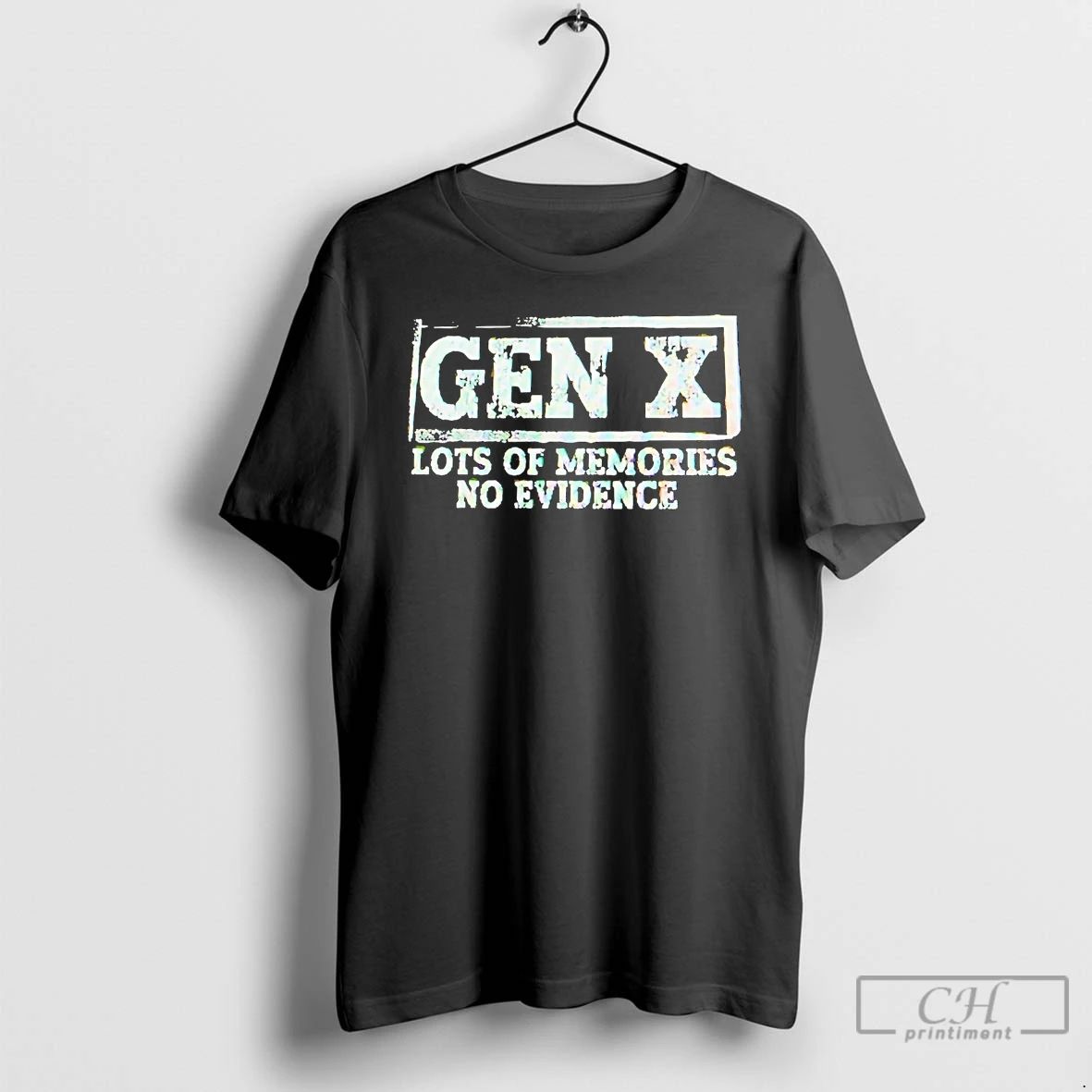 Classic Gen X Lots Of Memories No Evidence T Shirts