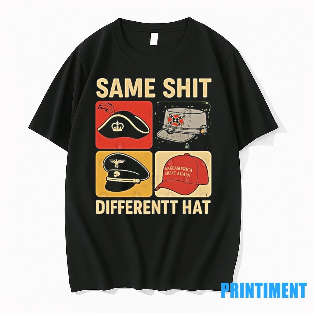 Same Shit Different Hat 2025 Tshirts Sweater