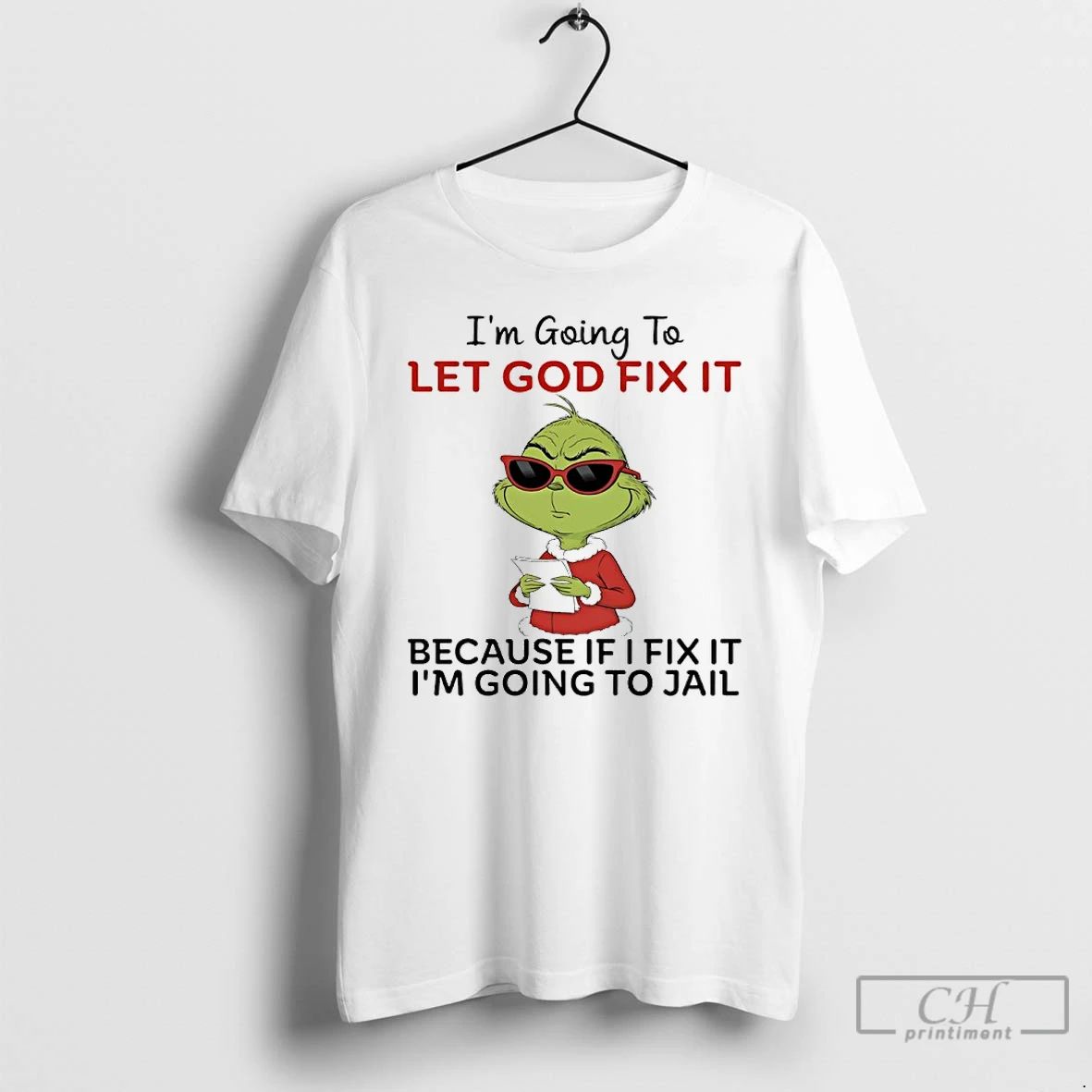 Classic Grinch Im Going To Let God Fix It Because If I Fix It Im