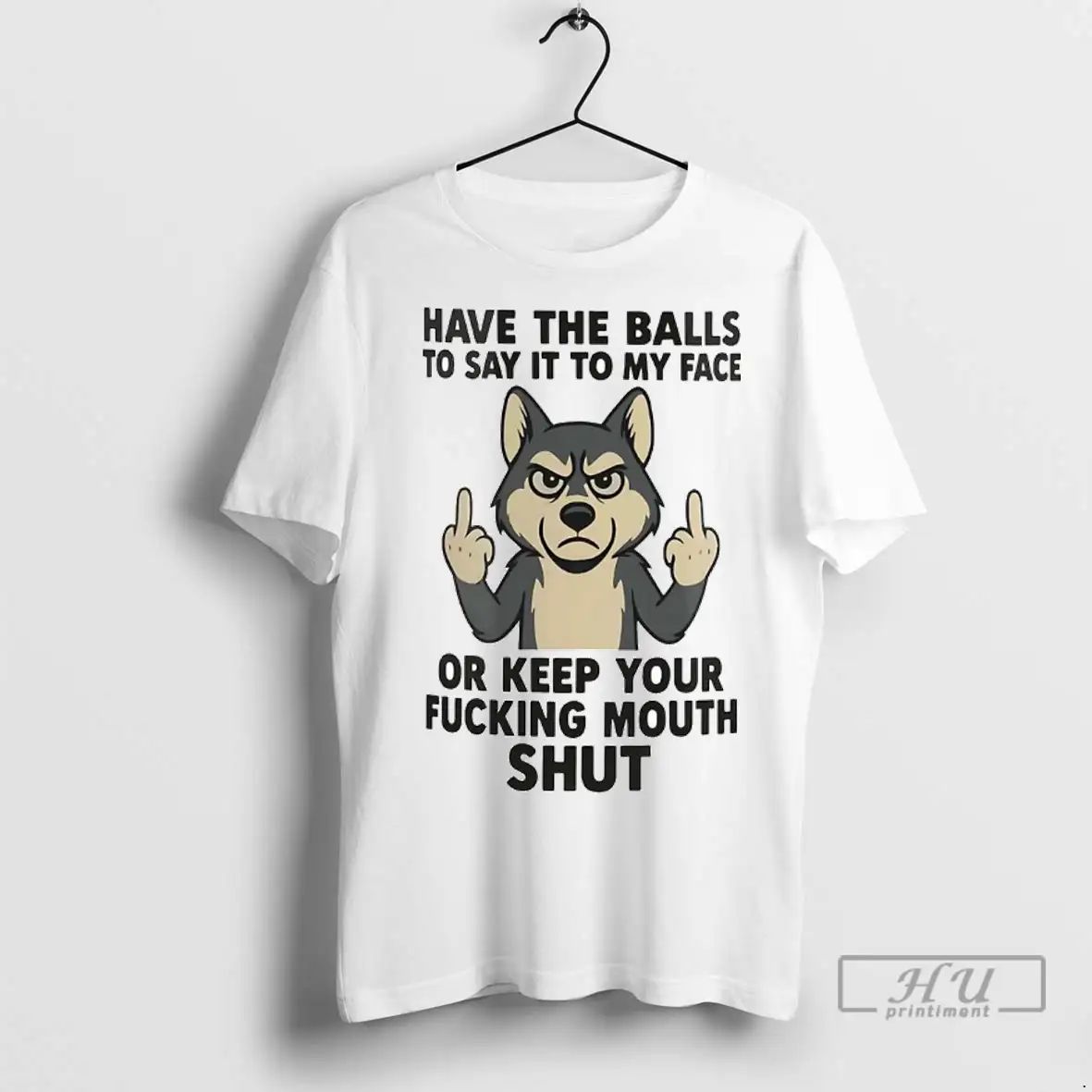 Officials Husky Have Balls To Say It To My Face Or Keep Your Fucking Mouth