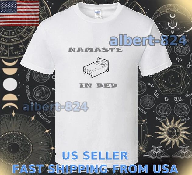 NEW SHIRT NAMASTE IN BED FUNNY YOGA LOGO T-SHIRT FUNNY AMERICAN SIZE S TO 5XL