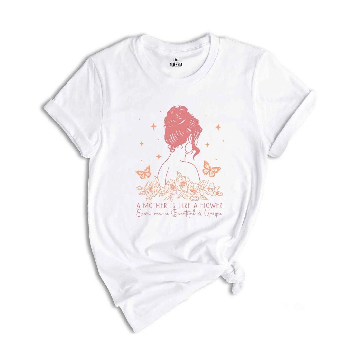 A Mother Is Like A Flower Shirt, Cute Mom Shirt, Mother's Day Gift For Mom, Mom