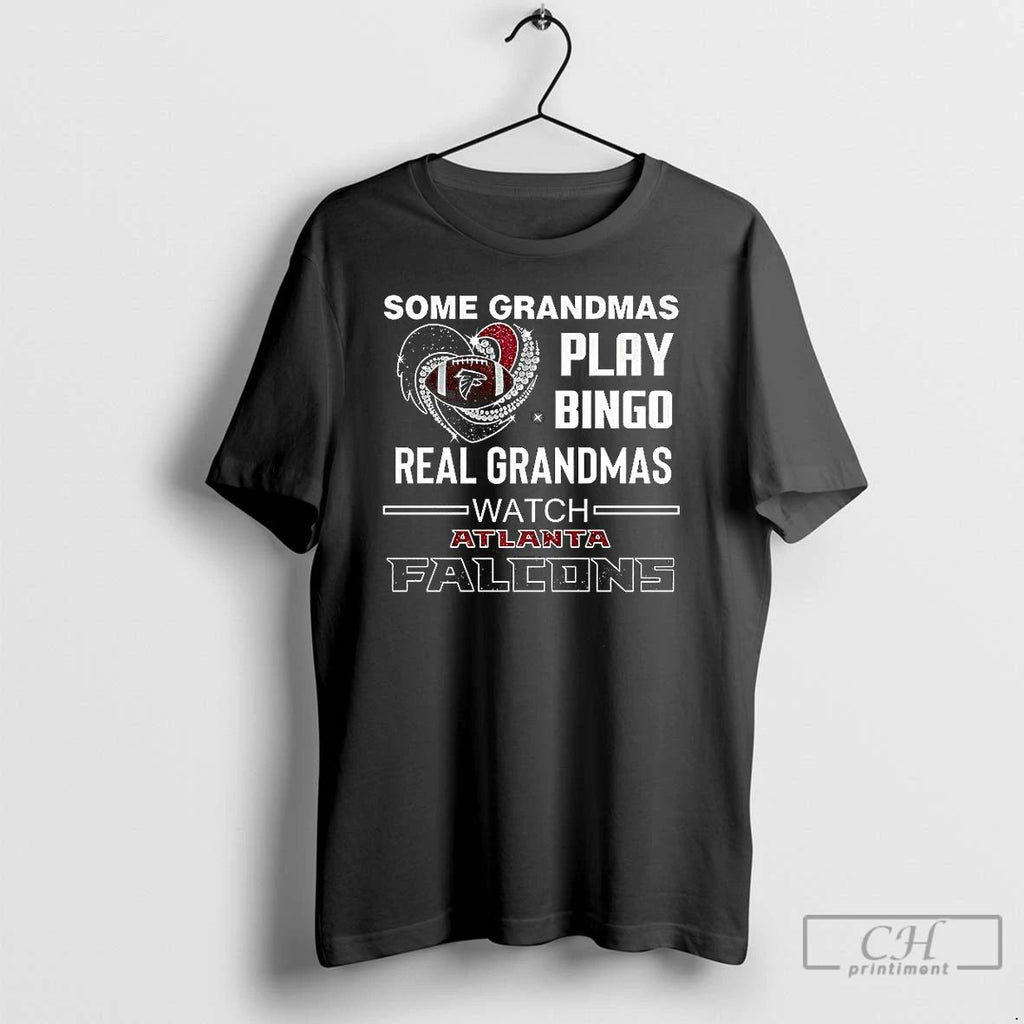 Premium Some Grandmas Play Bingo Real Grandmas Watch Atlanta Falcons Football Diamond Heart T Shirts
