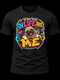 The Best Things in Life Are Me Pug Shirt