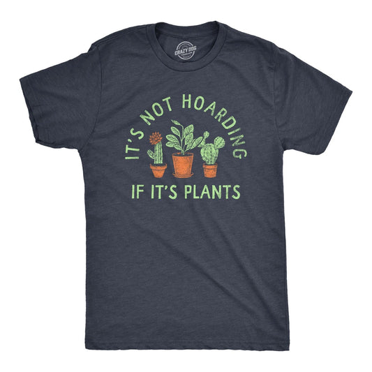 Mens Its Not Hoarding If Its Plants T Shirt Funny Nature Plant Botany Lovers Tee