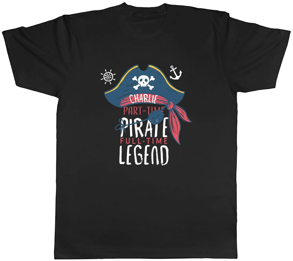 Personalised Part Time Pirate Full-Time Legend Mens T-Shirt Tee Gift Top