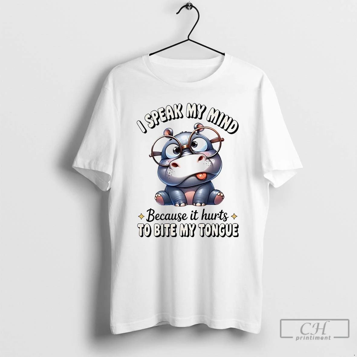 Classic Hippopotamus I Speak My Mind Because It Hurts To Bite My Tongue T Shirts