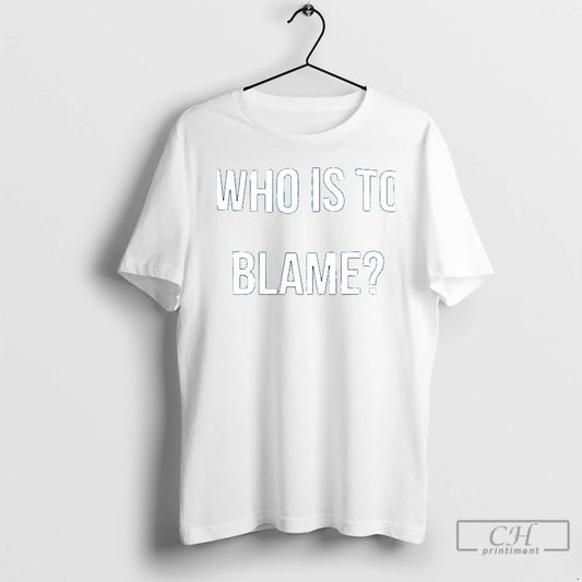 Premium Who Is To Blame Ceramic Ceramic And Classic Dad Cap T Shirts